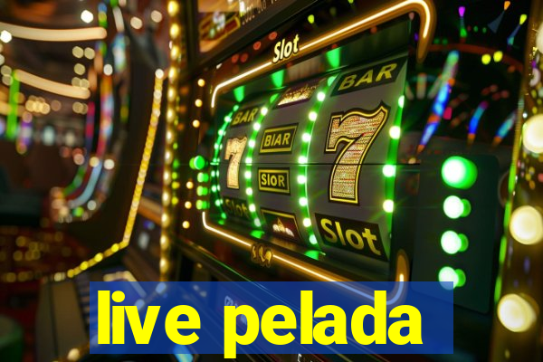 live pelada